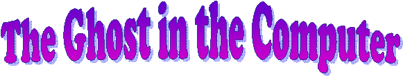 The Ghost in the Computer